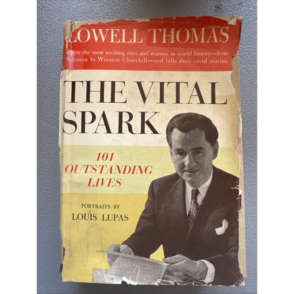 Lowell Thomas  THE VITAL SPARK  101 OUTSTANDING LIVES Doubleday 1959